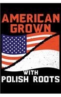 American Grown with Polish Roots: College Ruled Lined Writing Notebook Journal, 6x9, 120 Pages