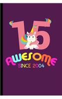 Awesome Since 2004: 15th Birthday Celebration Gift Awesome Since 2004 Party Birth Anniversary (6"x9") Dot Grid notebook Journal to write in