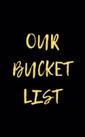 Our Bucket List: Wedding Gifts: Bucket List For Couples: Creative Adventures Inspirational Journal To Write In (6"x 9")