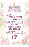 Unicorns Are Born In October But The Prettiest Are Born On October 17