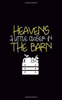 Heaven's A Little Closer In The Barn