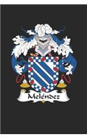 Melendez: Melendez Coat of Arms and Family Crest Notebook Journal (6 x 9 - 100 pages)