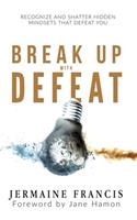 Break Up With Defeat