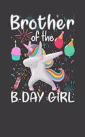 Brother Of The B-Day Girl: This Nice And Perfect Notebook For Birthday Girl's Brother. Cute Cream Paper 6*9 Inch With 100 Pages Notebook For Writing Daily Routine, Journal and