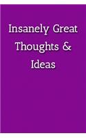 Insanely Great Thoughts & Ideas Notebook