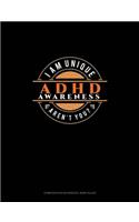 I Am Unique Aren't You? ADHD Awareness