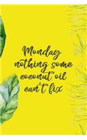 Monday Nothing Some Coconut Oil Can't Fix