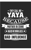 They call me YaYa Because Partner in Crime Makes Me Sound like a Bad influence: Funny Partner in Crime Notebook 6x9 Inches 120 lined pages for notes Notebook 6x9 Inches - 120 lined pages for notes, drawings, formulas - Organizer