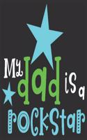 My dad is a rockstar: gift for dad: Great Journal or Planner a good gift for dad, Elegant notebook surprise birthday gift for a dad 100 pages 7 x 10 (Christmas gift for d