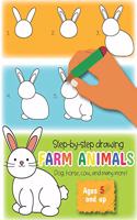 Step-by-Step drawing Farm Animals Dog, Horse, cow, and many more Ages 5 and up: Fun for boys and girls, PreK, Kindergarten, Farm Animals, Sketchbook, Easy step-by-step