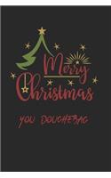 Merry Christmas You Douchebag Insult Journal