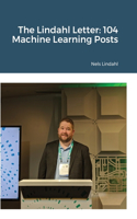 Lindahl Letter: 104 Machine Learning Posts