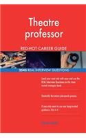 Theatre professor RED-HOT Career Guide; 2545 REAL Interview Questions