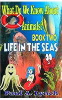 What Do We Know About Animals? Book Two: Black and White Edition: Life In the Seas(2 What Do We Know about Animals?)