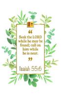 Seek the Lord While He May Be Found; Call on Him While He Is Near