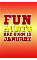 Fun Aunts Are Born in January: Beautiful Journal for Fun Aunts