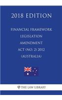 Financial Framework Legislation Amendment Act (No. 2) 2012 (Australia) (2018 Edition)