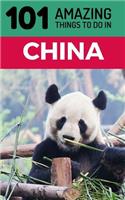 101 Amazing Things to Do in China