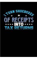 I Turn Shoeboxes of Receipts into Tax Returns: Black, Blue & Purple Design, Blank College Ruled Line Paper Journal Notebook for Accountants and Their Families. (Bookkeeping and Tax Season 6 x 9 i