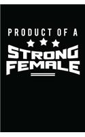 Product Of A Strong Female: Novelty Pro Feminism Blank Notebook Journal Gift