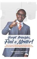 Forget Principles, Find a Mentor