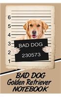 Bad Dog Golden Retriever Notebook