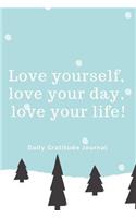 Love yourself, love your day, love your life!: Winter - Daily Gratitude Journal with inspirational quotes