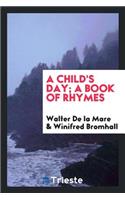 A Child's Day; A Book of Rhymes