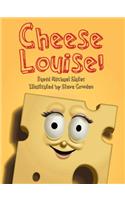 Cheese Louise