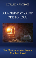 Latter-Day Saint Ode to Jesus