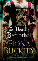 A Deadly Betrothal: (A Tudor mystery featuring Ursula Blanchard)