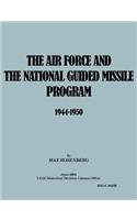 Air Force and the National Guided Missile Program 1944-1950