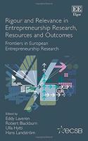 Rigour and Relevance in Entrepreneurship Research, Resources and Outcomes