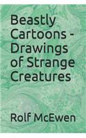 Beastly Cartoons - Drawings of Strange Creatures