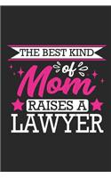 The Best Kind of Mom Raises a Lawyer: Small 6x9 Notebook, Journal or Planner, 110 Lined Pages, Christmas, Birthday or Anniversary Gift Idea