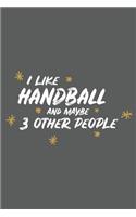 I Like Handball and Maybe 3 Other People