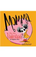 Momma, Do You Understand?: An Adoption Story