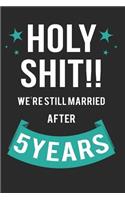 Holy Shit!! We're Still Married After 5 Years