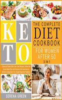 The Complete Keto Diet Cookbook for Women After 50 [3 in 1]: Cook and Taste 250+ Low-Carb Recipes, Follow the Smart Meal Plan and Discover 50+ Exercises to Reverse Aging, Burn Fat, Forget Digestive Problems