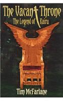 The Vacant Throne: The Legend of Kairu Vol 2