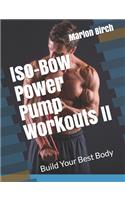 Iso-Bow Power Pump Workouts II