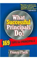 What Successful Principals Do!: 169 Tips for Principals