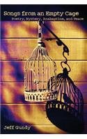 Songs from an Empty Cage: Poetry, Mystery, Anabaptism, and Peace