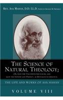 The Science of Natural Theology; Or God the Unconditioned Cause, and God the Infinite and Perfect as Revealed in Creation.