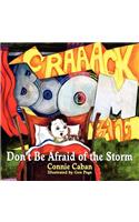 Don't Be Afraid of the Storm