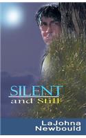 Silent and Still
