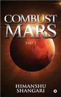 Combust Mars - Part I