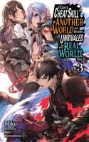 I Got a Cheat Skill in Another World and Became Unrivaled in the Real World, Too, Vol. 3 LN: Volume 3