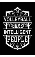 Volleyball the Game for Intelligent People: Volleyball Journal to Write in