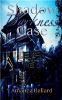 Shadow Case Darkness